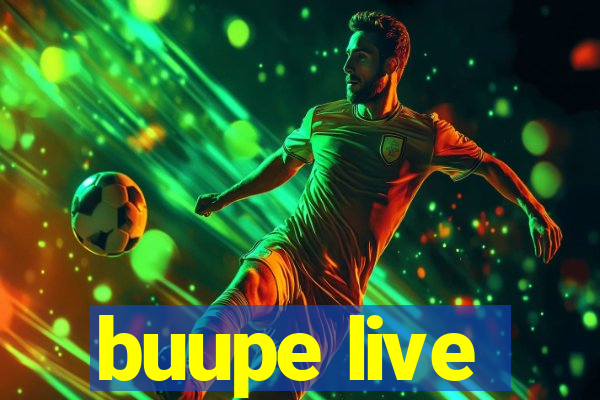 buupe live